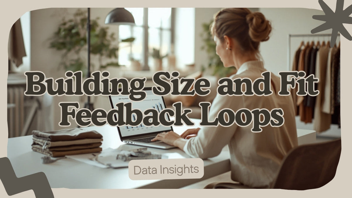 Building a Size-and-Fit Feedback Loop: Turning Resolution Data Into Next Season's Fit Guide